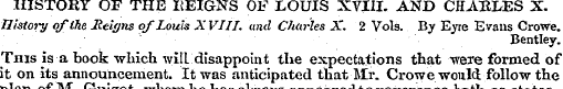 HISTORY OF THE REIGNS OF LOUIS XVIII. AN...