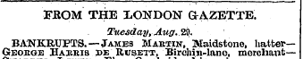 FROM THE 1ONDON &AZETTE. Tuesday, Aug. %...