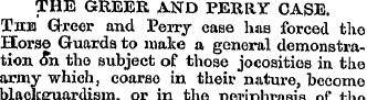 THE GREEK AND PERRY CASE. The Greer and ...