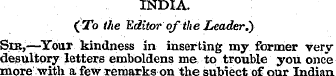 INDIA. (To the Editor of the Leader.) Si...