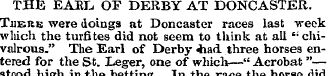 THE EARL. OF DERBY AT DONCASTER. There w...
