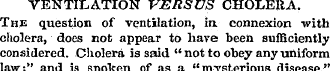 VENTILATION VERSUS CHOLERA. The question...