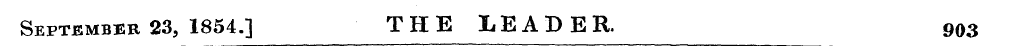 September 23, 1854.] THE LE A D E R. 903