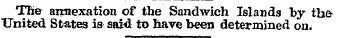 The annexation of the Sandwich Islands b...
