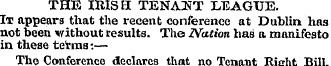 THE IRISH TENANT LEAGUE. It appears that...