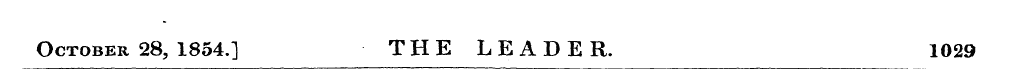 October 28, 1854.] THE LEADER. 1029