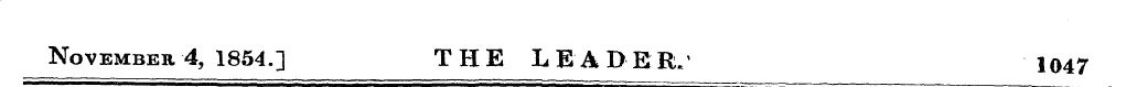 November 4, 1854.] THE LEADER/ 1047