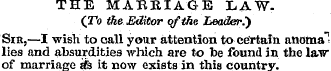 THE MARRIAGE LAW-(To the Editor of the L...