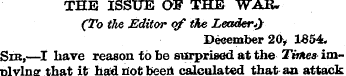THE ISSUE OF THE WAR. (To the Editor of ...