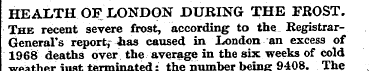 HEALTH OF LONDON DURING THE FROST. The r...