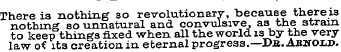 There is nothing so revolutionary, becau...