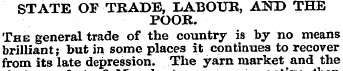 STATE OF TRADE, LABOUR, AND THE POOR. Th...