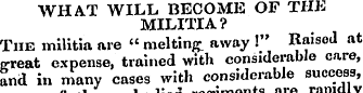 WHAT WILL BECOME OF THE MILITIA? The mil...