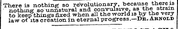 ? There is nothing so revolutionary, bec...