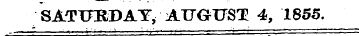 SATTTKPAY, AUGUST 4, 1855.