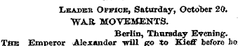 Leader Office, Saturday, October 20. WAR...