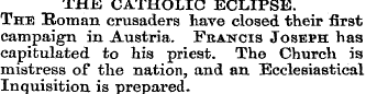 THE CATHOLIC ECLIPSE. The Roman crusader...
