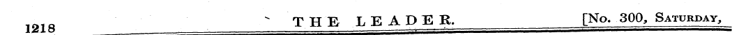 1O1 Q ^ THE LEADER. [No. 300, Saturday, ...
