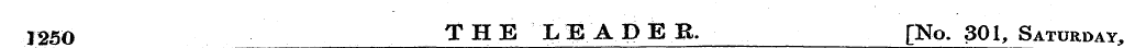 125O THE LEADER. [No. 301, Saturday,