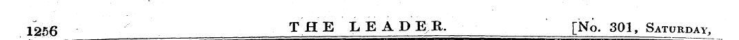 !256 THE LEADER. [No. 301, Saturday,