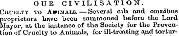 OUR CIVILISATION. Cruelt y to Awimals.—S...