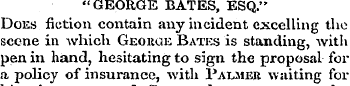 "GEORGE BATES, ESQ." Does fiction contai...