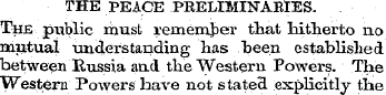 THE PEACE PRELIMINAEIES. The public must...