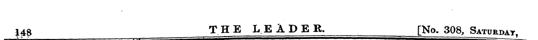 148 THE LEADER. [No, 308, Saturday.