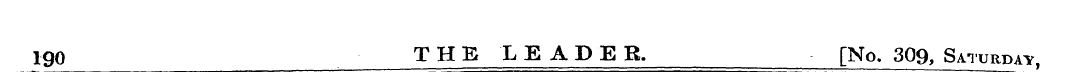 190 THE LEADER. [No. 309, Saturday .