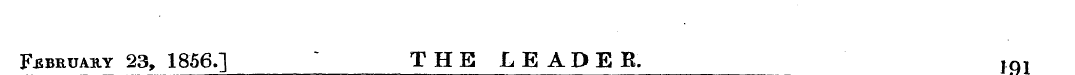 F.EBRUAB.Y 23, 1856.] " THE LEADER. Jqi