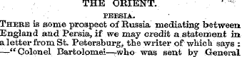 THE ORIENT. PEBSIA. There is some prospe...