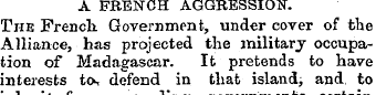 A FRENCH AGGRESSION. The French. Governm...