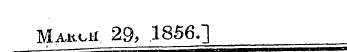 MiutcH. 29, 1856.]