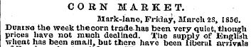 CORN MARKET. Mark-lane, Friday, March 2S...