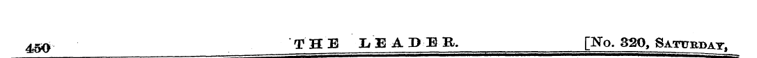 45O THE i/E A DEB. [No. 320, Saturday,