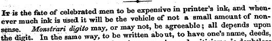 It is the fete of celebrated men to be e...