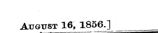 August 16, 1856.]