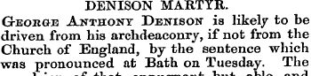 DENISON MARTYR. G-eorge Anthony Denison ...