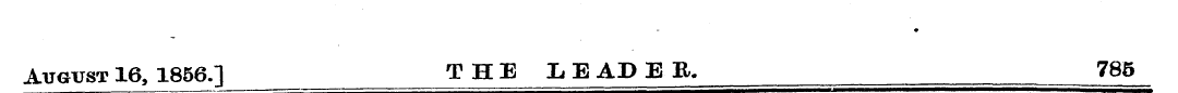 August 16, 1856.] THE X, EADEB, 785. . —...