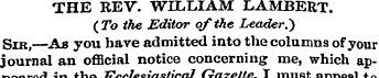 THE REV. WIIililAM L.AMBERT. (To the Edi...