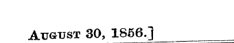 August 30, 1856.]
