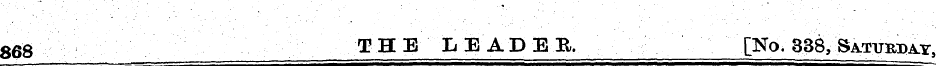 868 THE LEADER. [No. 338, Sajurday,