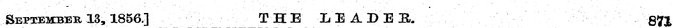 September 13,1856.] THE Ij E A DEB.- 871