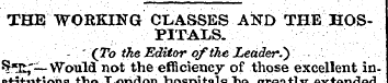 THE WORKING CLASSES AND THE HOSPITALS. '...