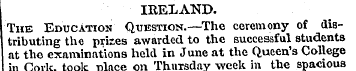 IRELAND. The Education Question.—The cer...