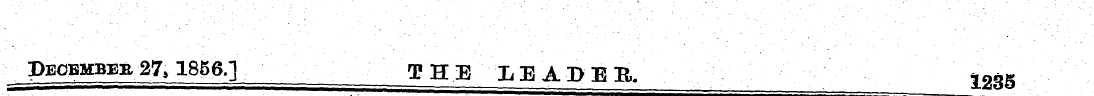 ^ December 27> 1856,] THE LEADER, 1235