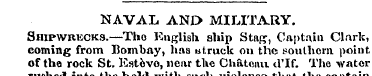 NAVAL AND MILITARY. Shipwrecks.—Tho Engl...