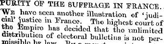 PURITY OF THE SUFFRAGE IN FRANCE. We hav...
