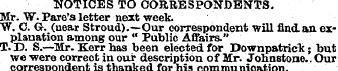 NOTICES TO CORRESPONDENTS. Mr. W. Pare's...