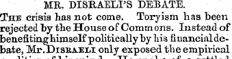 MR. DISRAELI'S DEBATE. The crisis has no...